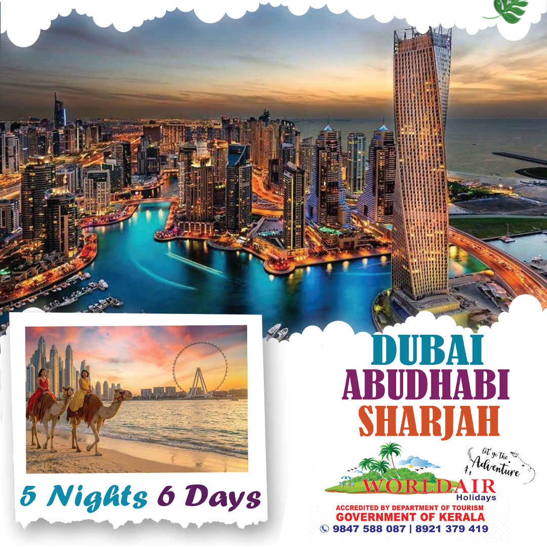 DUBAI, ABUDHABI, SHARJAH 5 NIGHTS 6 DAYS