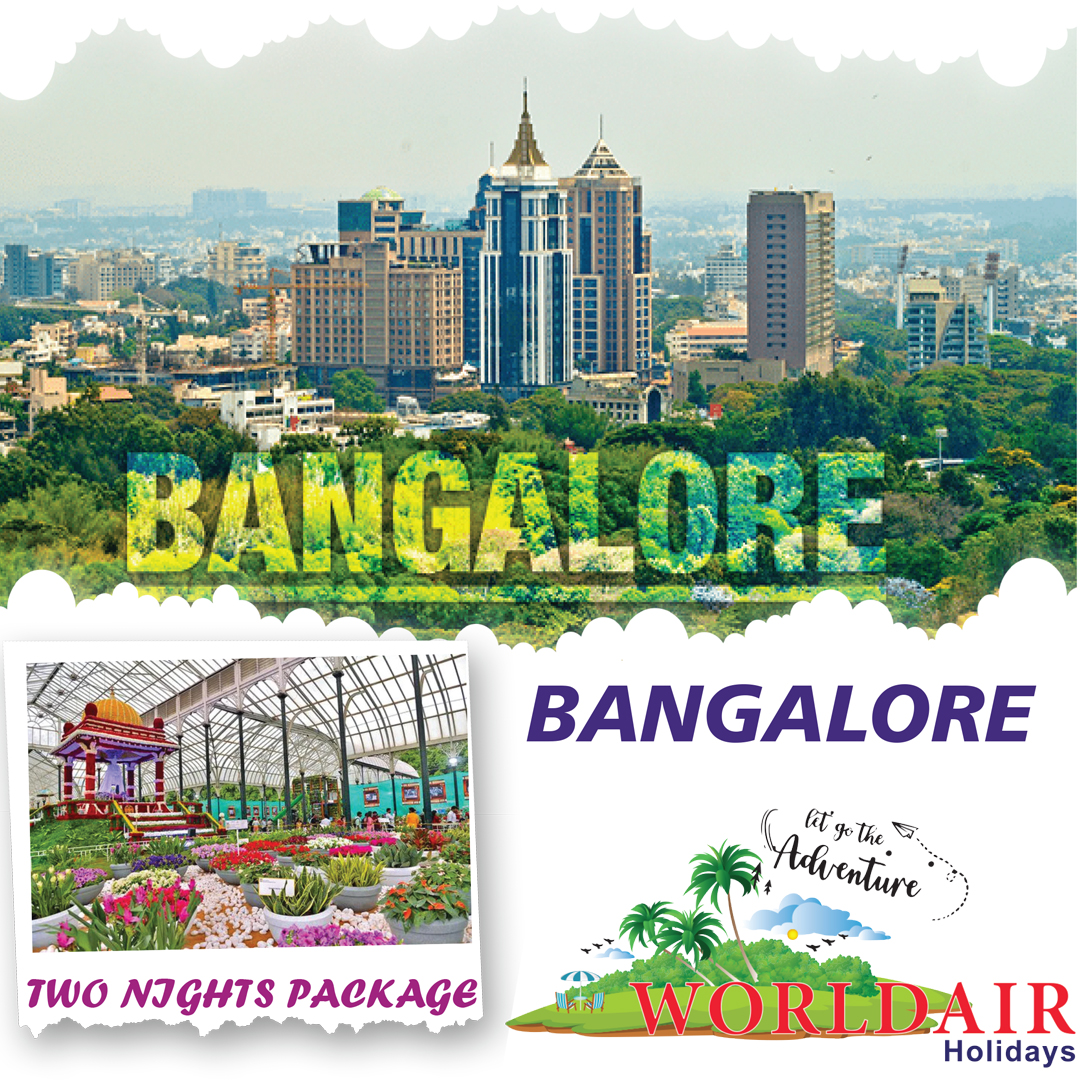 BANGALORU 2 NIGHTS 3 DAYS