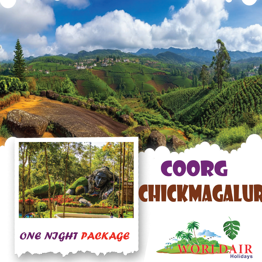 COORG, CHIKKAMAGALURU( MORNING) I1 NIGHT PACKAGE
