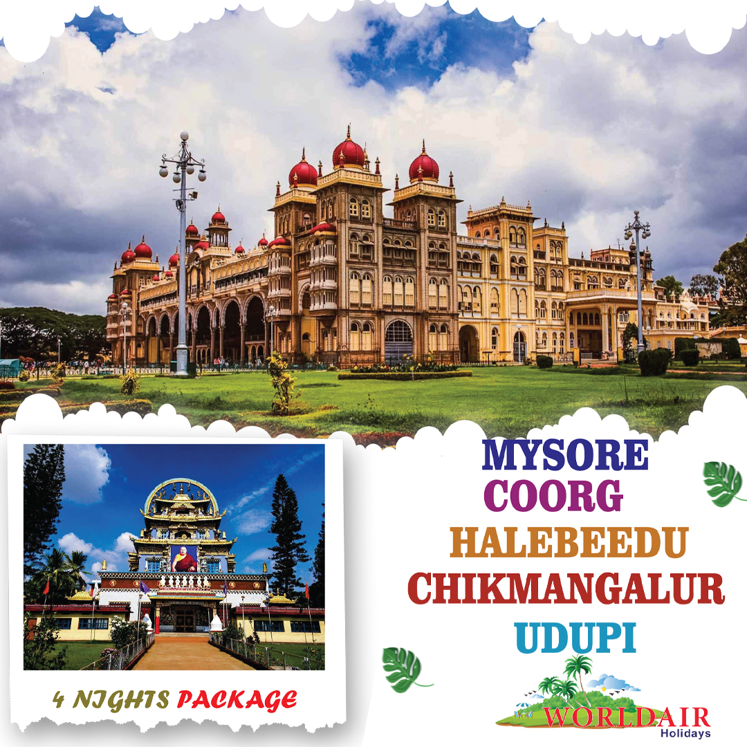 MYSORE,COORG,HALEBEEDU,CHIKMANGALUR, UDUPI 4 NIGHTS 5 DAYS 