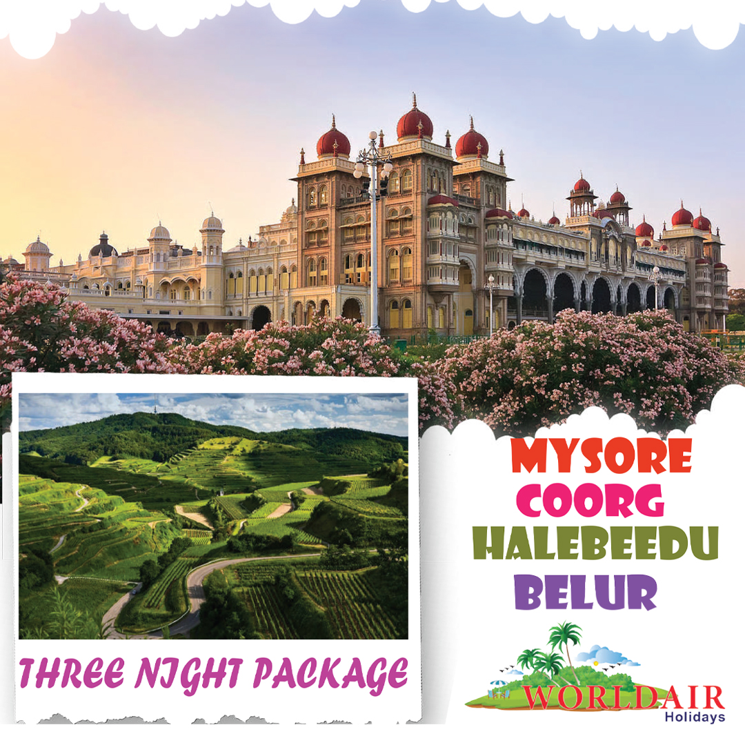MYSORE, COORG, HALABEEDU, BELUR, CHIKMAGALUR  3 NIGHTS 4 DAYS