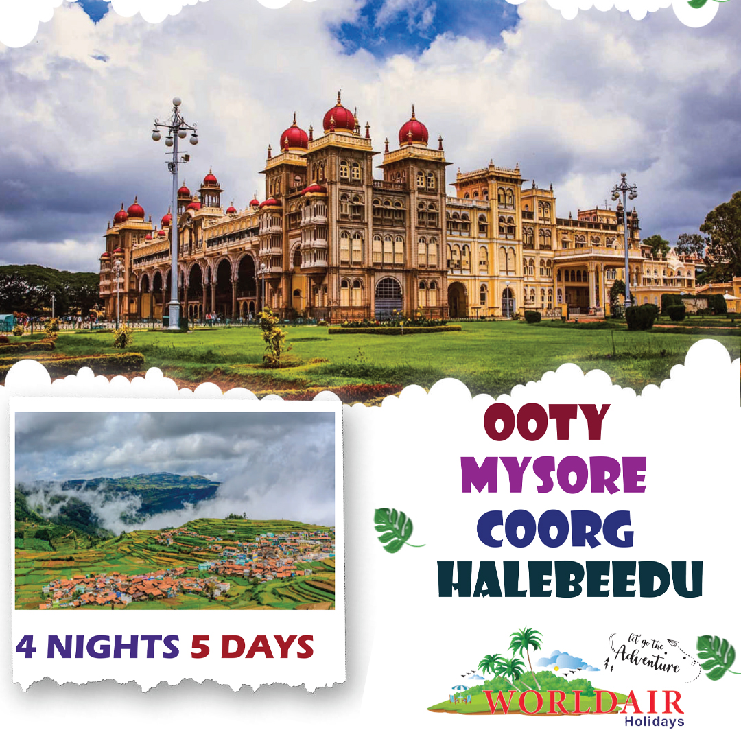 OOTY, MYSORE, COORG, HALEBEED, 4 NIGHTS 5 DAYS