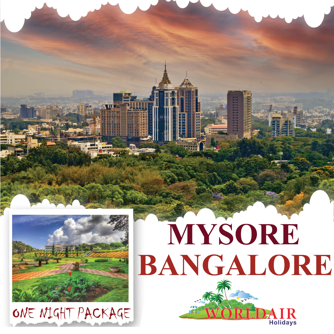 MYSORE, BANGALORE, ONE NIGHT PACKAGE