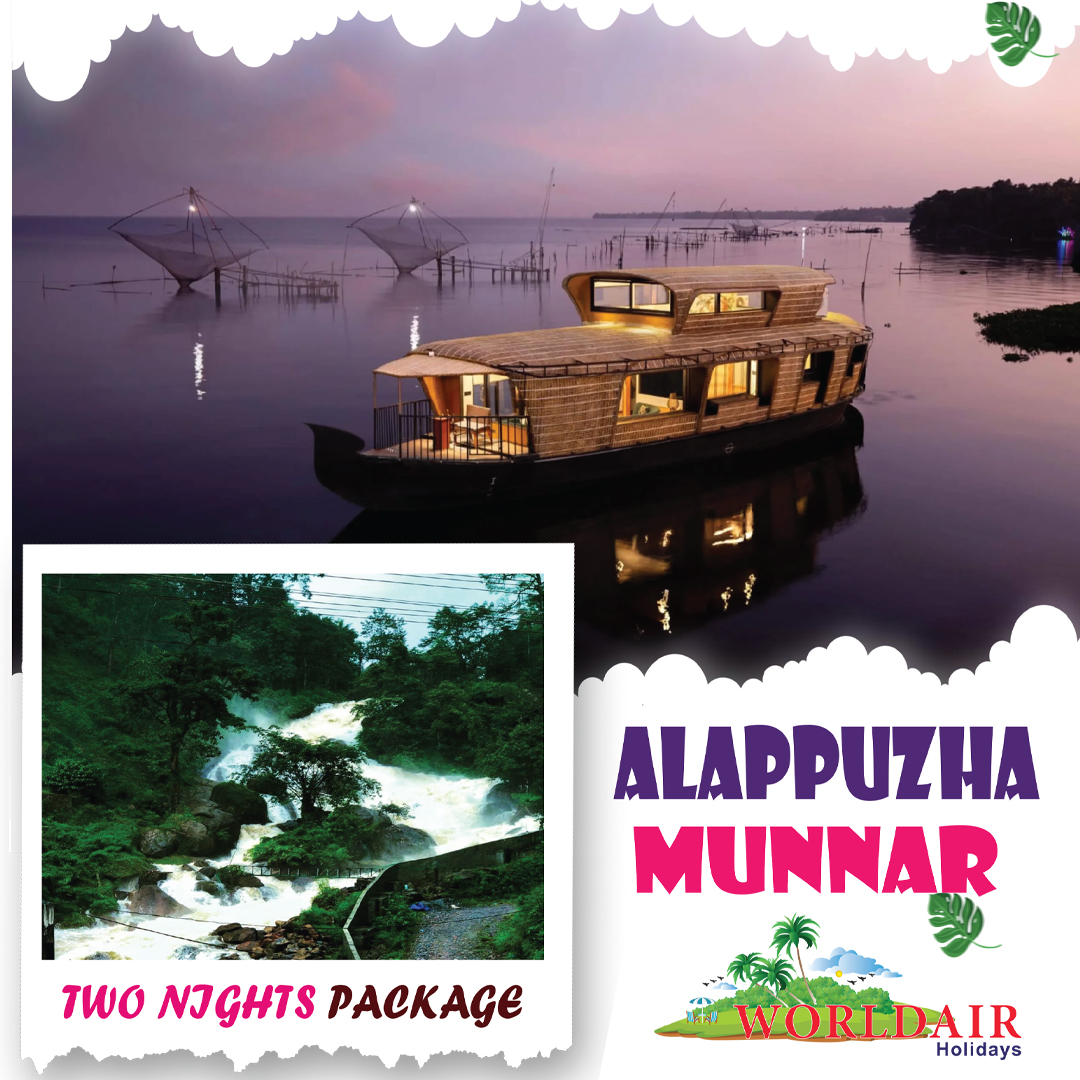 ALAPPUZHA , MUNNAR 2 NIGHTS 3 DAYS