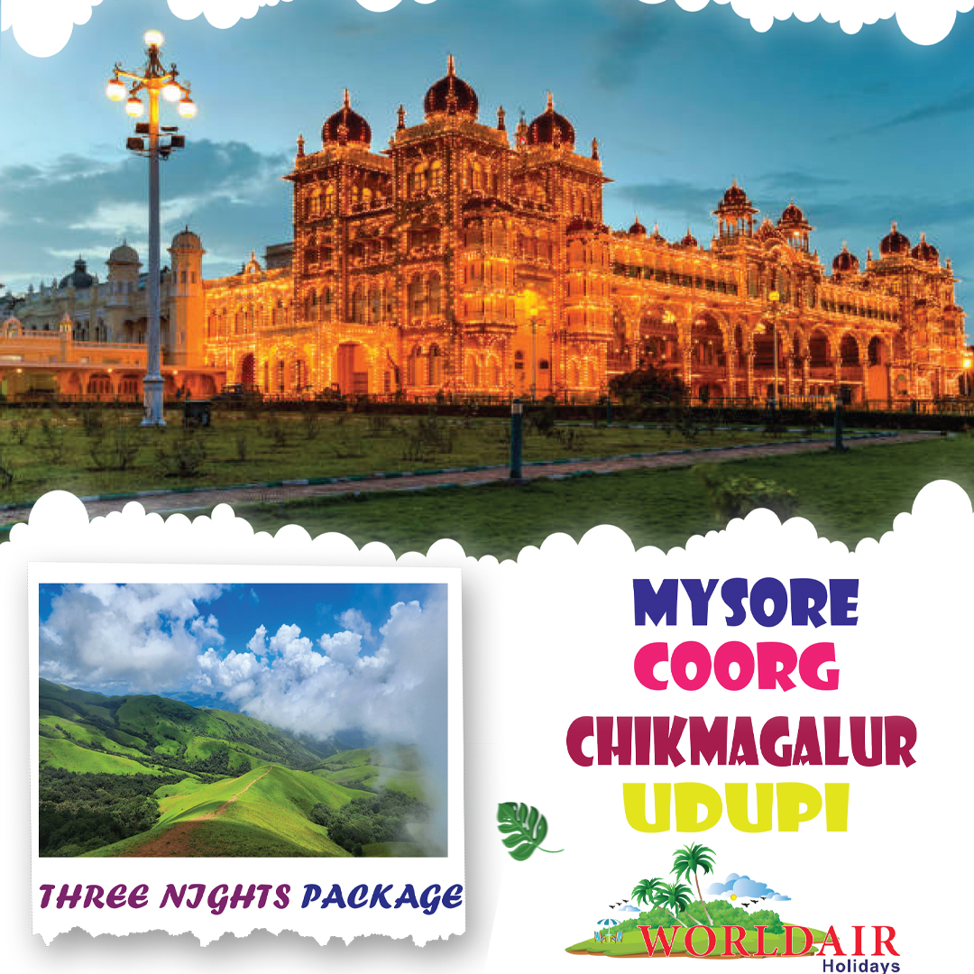 MYSORE, COORG, CHIKKAMAGALURU, UDUPI 3 NIGHTS 4DAYS