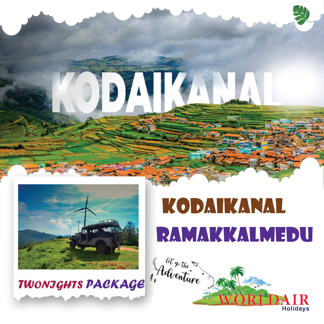 KODAIKANAL,  RAMAKKALMEDU  2 NIGHTS 3 DAYS