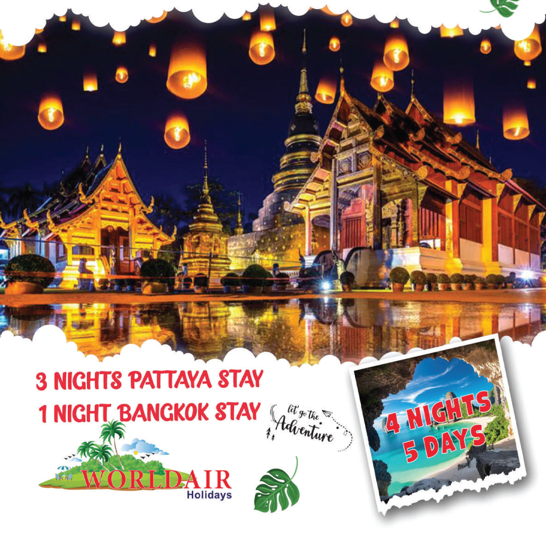 THAILAND 4 NIGHTS 5 DAYS 3 NIGHTS PATTAYA, 1 NIGHT BANGKOK ,  ALL MEALS 
