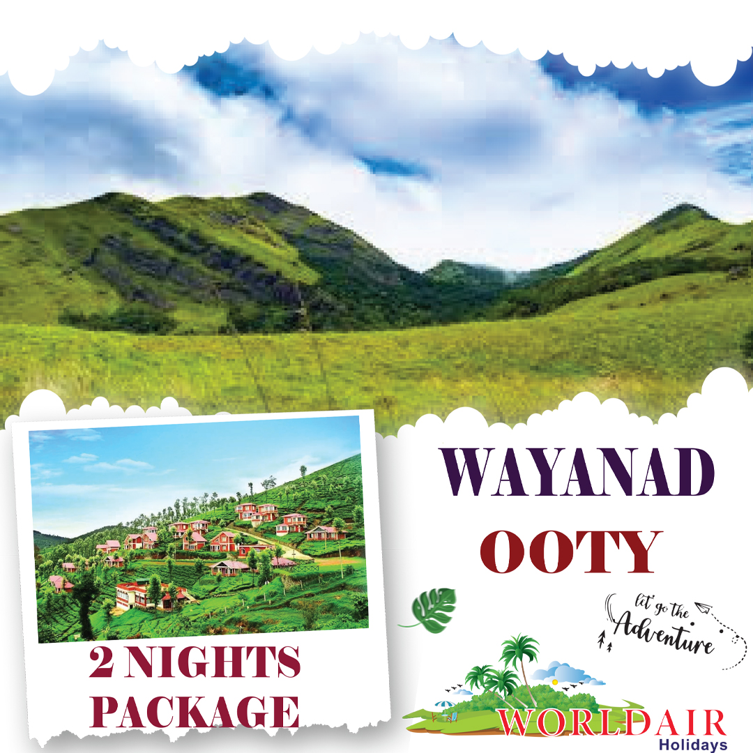 WAYANAD,OOTY, 2 NIGHTS 3 DAYS PACKAGE