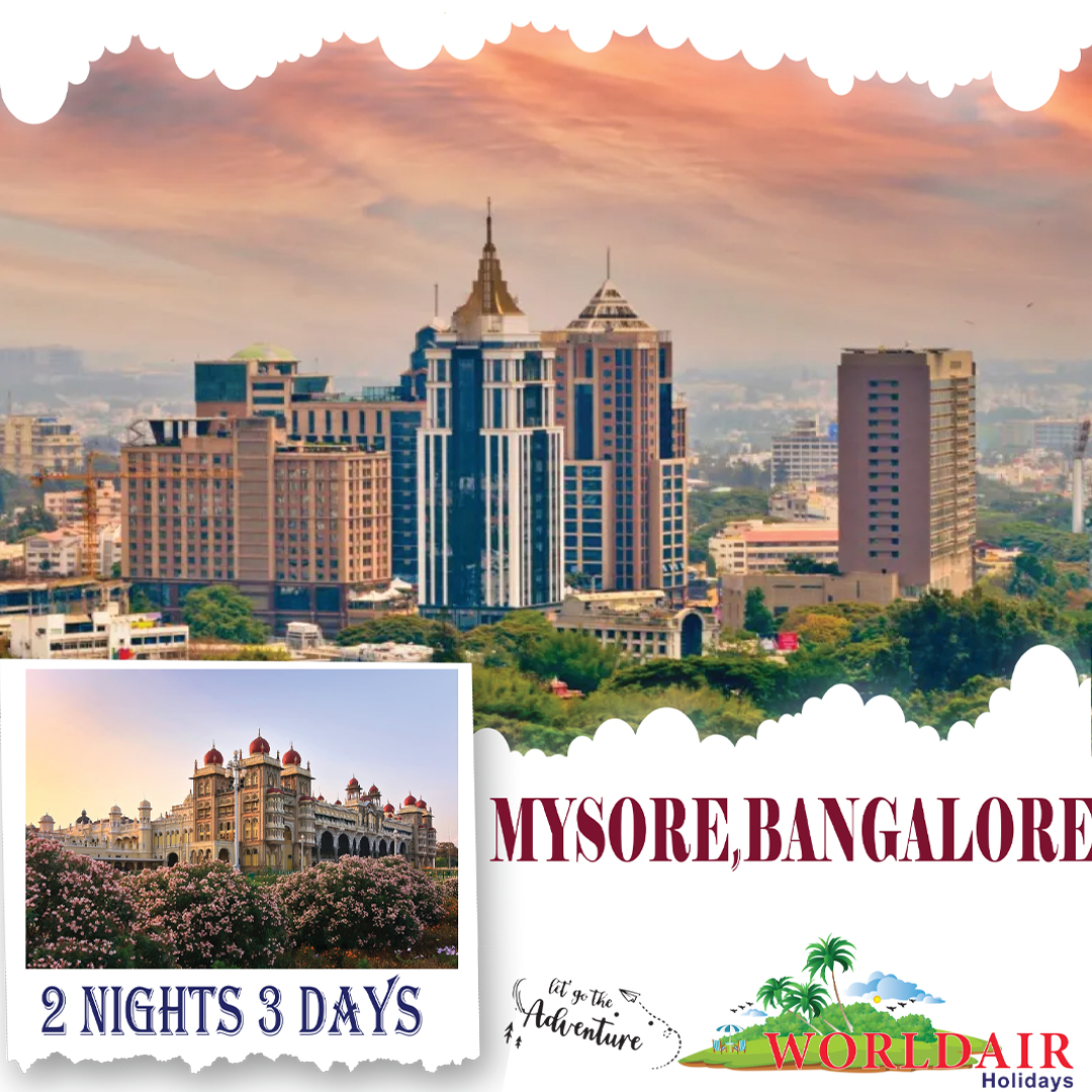 MYSORE,BANGALORE, 2 NIGHTS PACKAGE