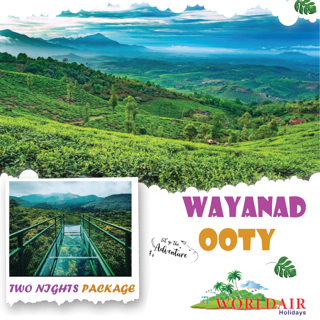 WAYANAD, OOTY, 2 NIGHTS 3 DAYS