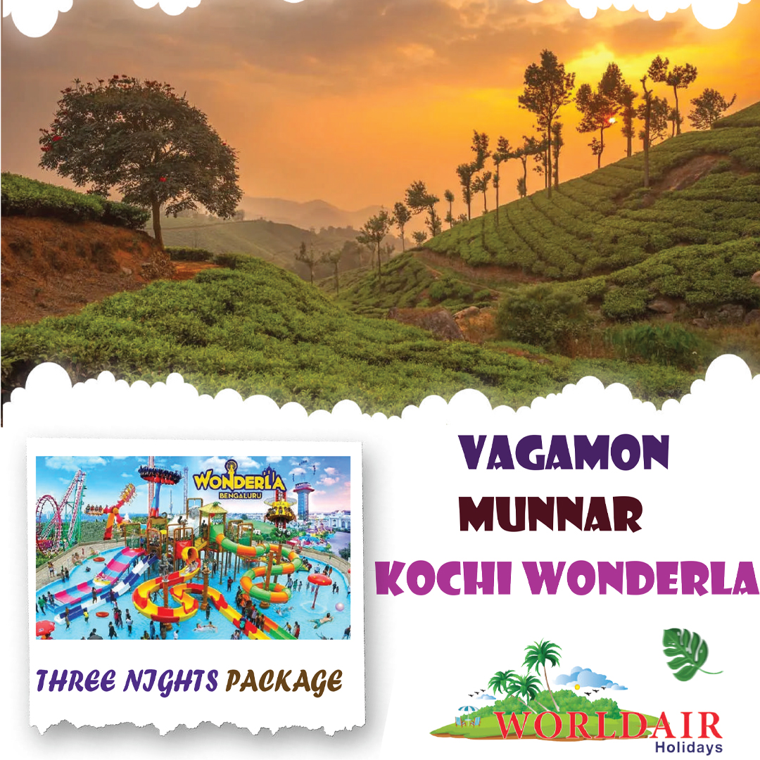 VAGAMON, MUNNAR,KOCHI WONDERLA 3 NIGHTS 4 DAYS