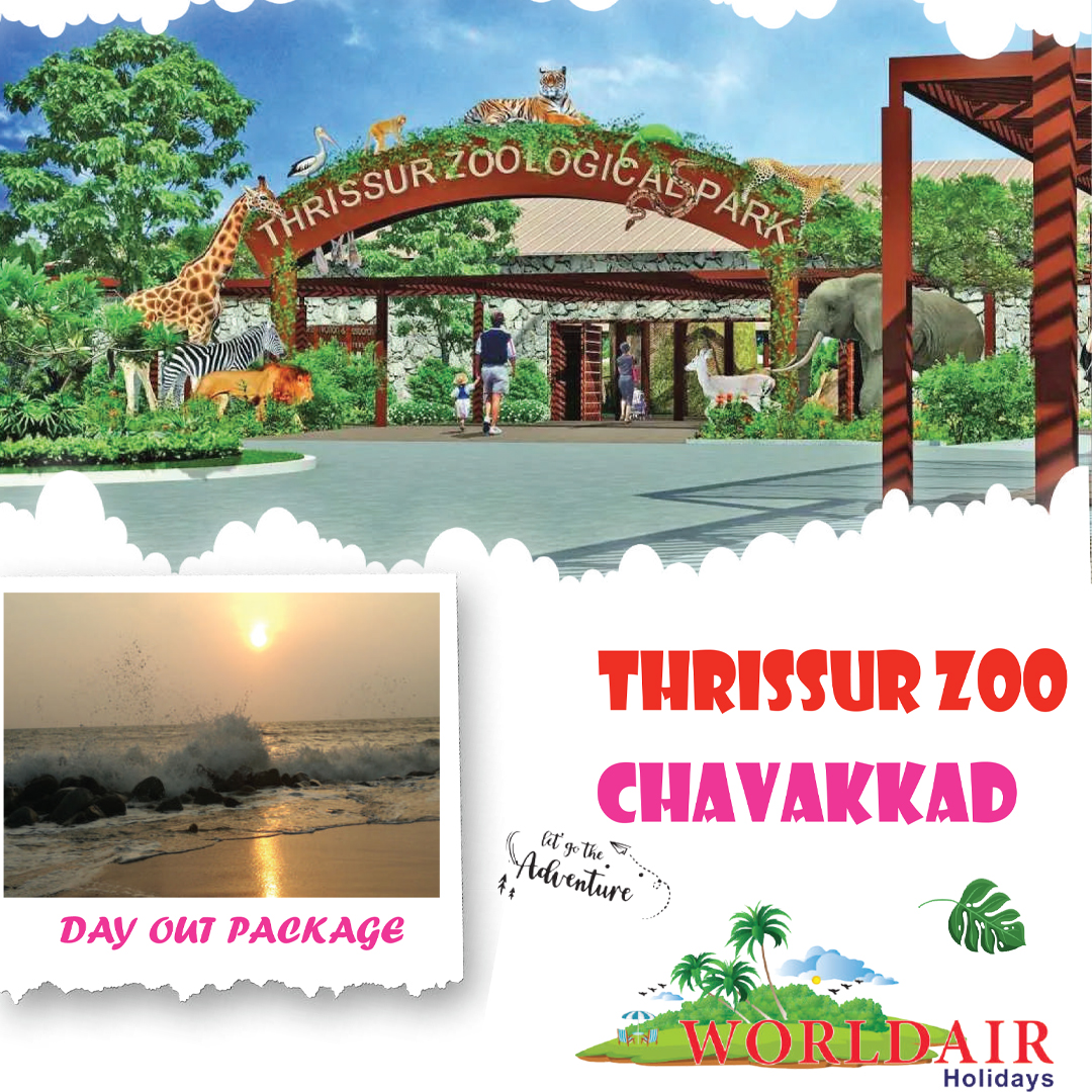 THRISSUR ZOO, CHAVAKAD DAY OUT PACKAGE