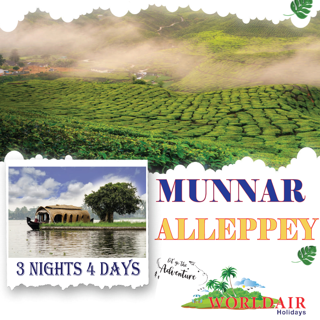 3 NIGHTS 4 DAYS  MUNNAR,  ALLEPPEY