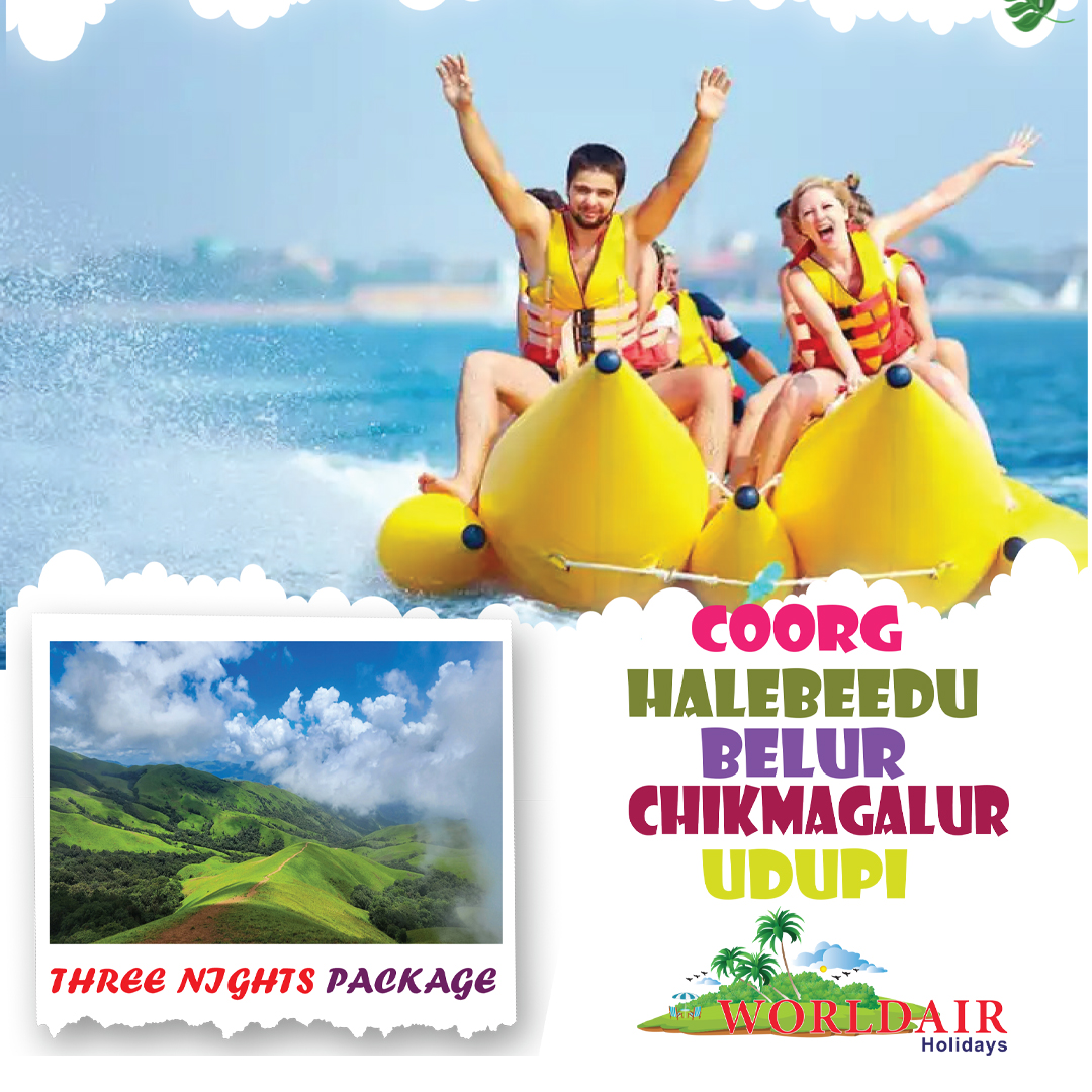 COORG, HALEBEEDU,BELUR,CHIKMAGALUR,UDUPI, 3 NIGHTS 4 DAYS