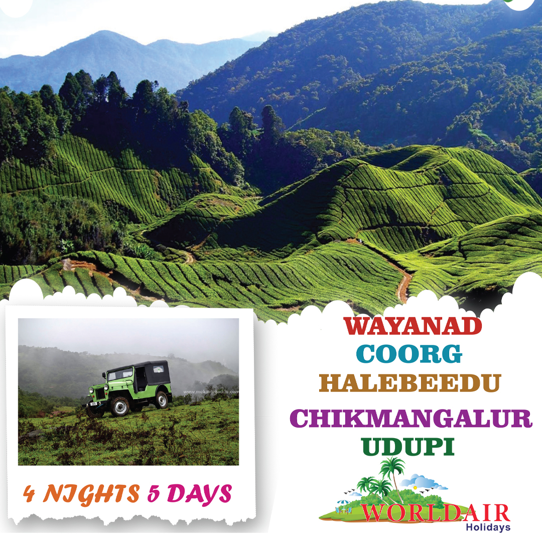 WAYANAD, COORG, HALEBEEDU,CHIKMANGALUR, UDUPI 4 NIGHTS 5 DAYS