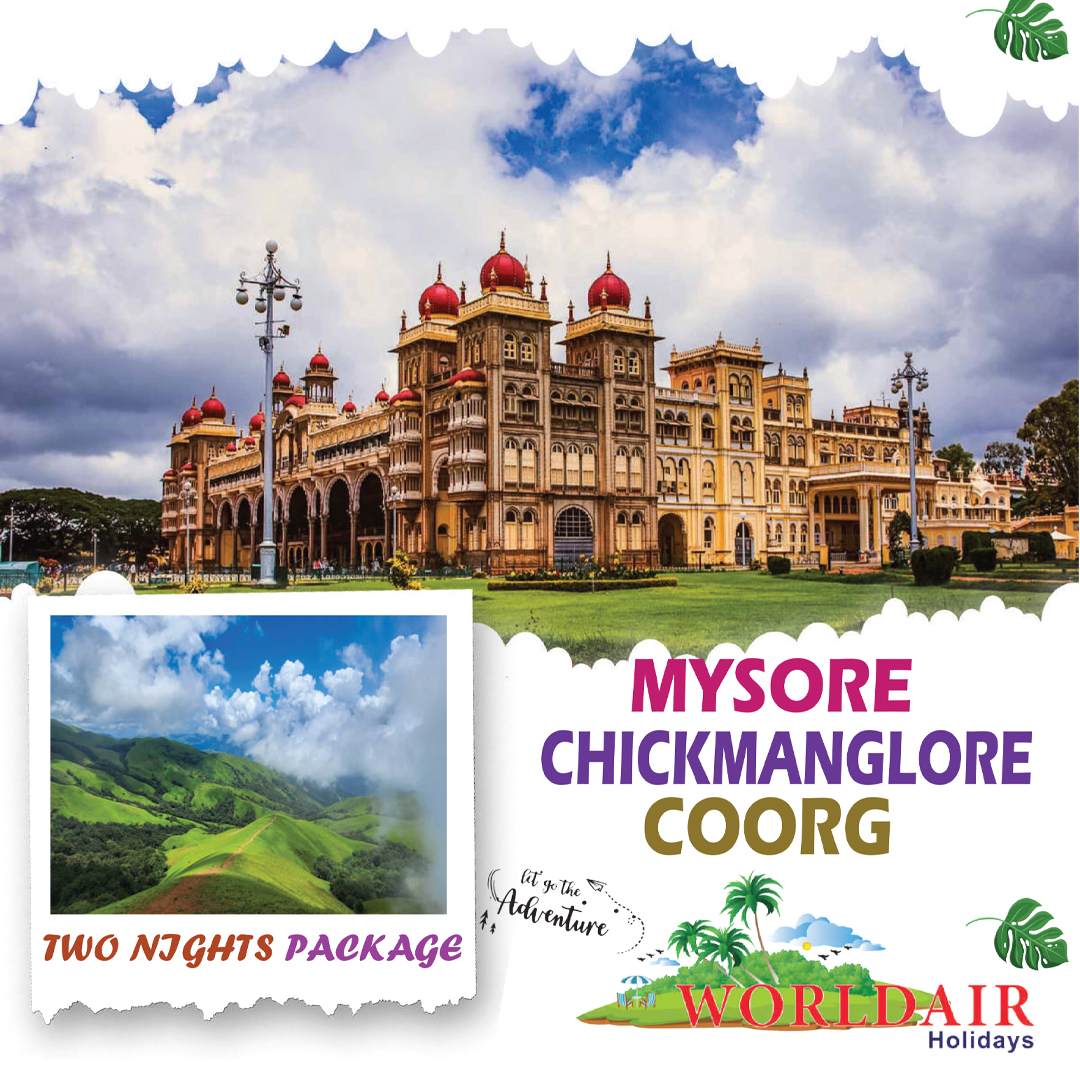 MYSORE, CHIKKAMAGALUR, COORG 2 NIGHTS 3 DAYS